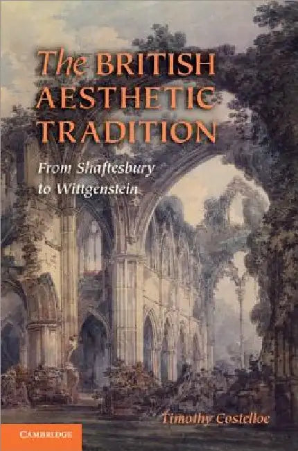 The British Aesthetic Tradition by Timothy Costelloe