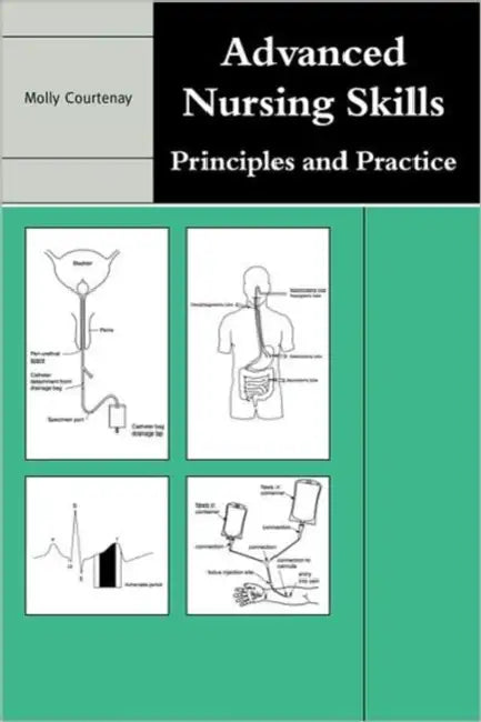 Advanced Nursing Skills: Principles and Practice by Molly Courtenay, Courtenay Molly