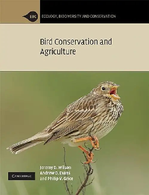 Bird Conservation and Agriculture by Jeremy D. Wilson, Andrew D. Evans, Philip V. Grice