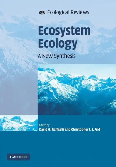 Ecosystem Ecology by David G. Raffaelli, Christopher L. J. Frid