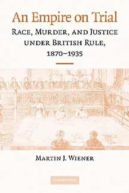 An Empire on Trial by Martin J. Wiener
