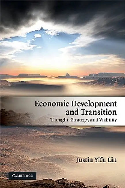 Economic Development and Transition by Justin Yifu Lin