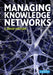 Managing Knowledge Networks by J. David Johnson