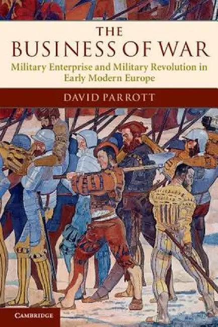 The Business of War by David Parrott