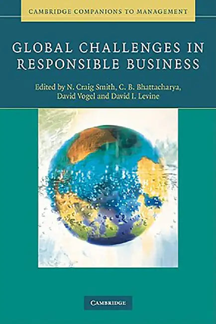 Global Challenges In Responsible Business by C. B. Bhattacharya