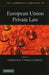 The Cambridge Companion to European Union Private Law by Christian Twigg-Flesner