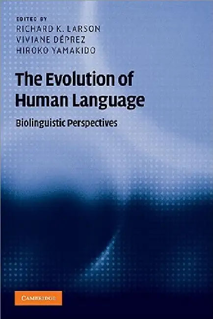The Evolution of Human Language by Richard K. Larson