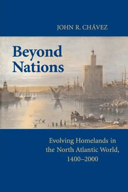 Beyond Nations by John R. Chavez