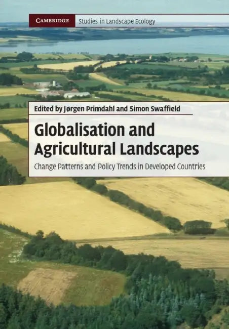 Globalisation and Agricultural Landscapes by Jørgen Primdahl, Simon Swaffield