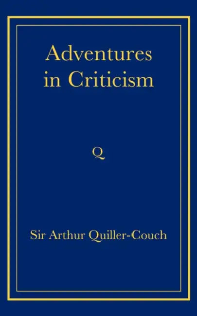 Adventures in Criticism by Arthur Quiller-Couch