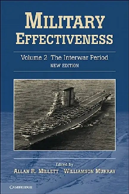 Military Effectiveness, Volume 2: The Interwar Period by Allan R. Millett, Williamson Murray