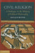 Civil Religion: A Dialogue in the History of Political Philosophy by Ronald Beiner