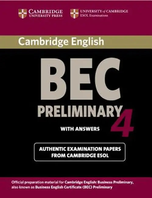 Cambridge BEC Preliminary 4 with Answers: Examination Papers from University of Cambridge ESOL Examinations: English for Speakers of Other Languages by Cambridge Esol