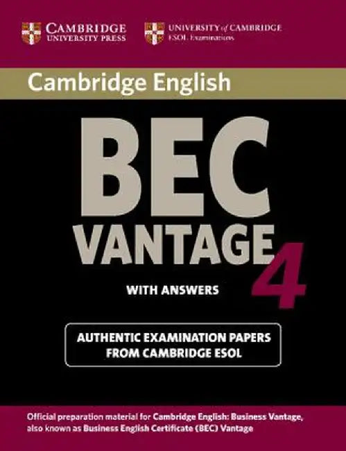 Cambridge BEC Advantage 4 with Answers: Examination Papers from University of Cambridge ESOL Examinations: English for Speakers of Other Languages by Cambridge ESOL