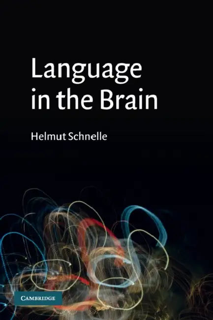 Language in the Brain by Helmut Schnelle