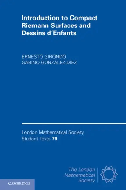 Introduction to Compact Riemann Surfaces and Dessins d'Enfants by Ernesto Girondo, Gabino González-Diez