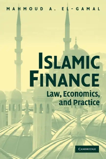 Islamic Finance: Law, Economics, and Practice by Mahmoud A. El-Gamal