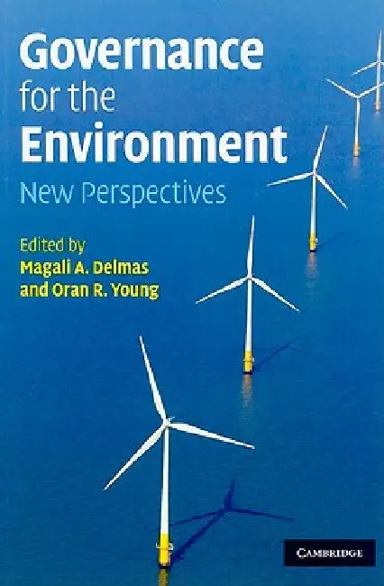 Governance for the Environment by Magali A. Delmas, Oran R. Young