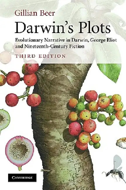 Darwin's Plots: Evolutionary Narrative in Darwin, George Eliot and Nineteenth-Century Fiction by Gillian Beer