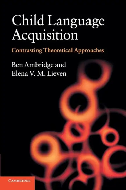 Child Language Acquisition by Ben Ambridge, Elena V. M. Lieven