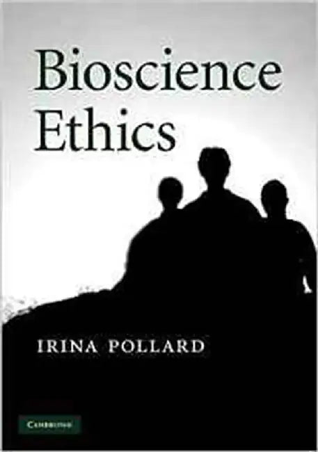 Bioscience Ethics by Irina Pollard