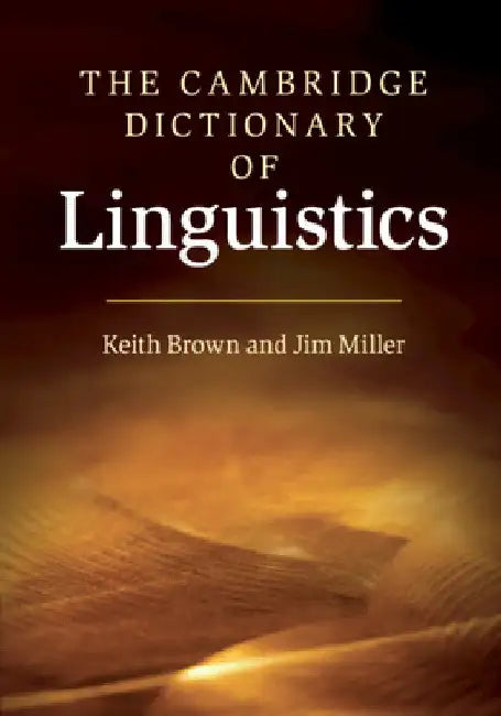 The Cambridge Dictionary of Linguistics by Keith Brown