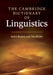 The Cambridge Dictionary of Linguistics by Keith Brown