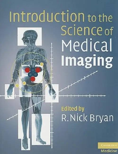 Introduction to the Science of Medical Imaging by R. Nick Bryan