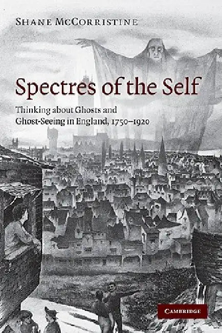 Spectres of the Self by Shane McCorristine