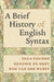 A Brief History of English Syntax by Olga Fischer, Hendrik de Smet, Wim Van Der Wurff