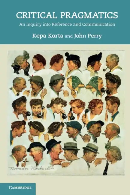 Critical Pragmatics by Kepa Korta, John Perry