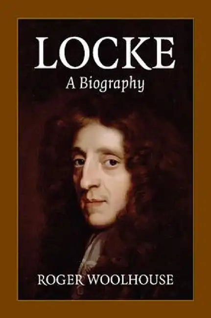 Locke: A Biography by Roger Woolhouse