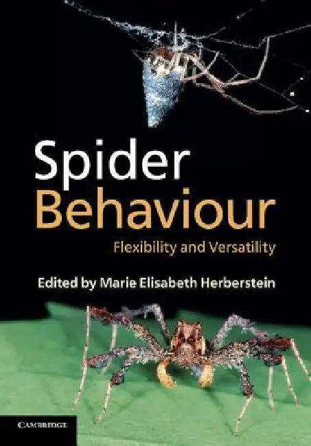 Spider Behaviour: Flexibility and Versatility by Marie Elisabeth Herberstein
