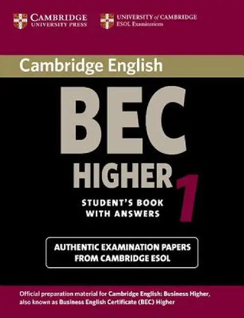 Cambridge BEC Higher 1: Examination Papers from University of Cambridge ESOL Examinations: English for Speakers of Other Languages by University Of Cambridge Local Examinatio