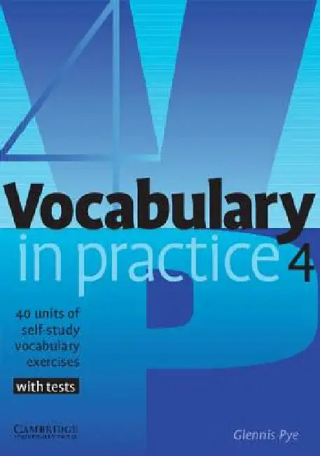 Vocabulary in Practice 4 by Glennis Pye