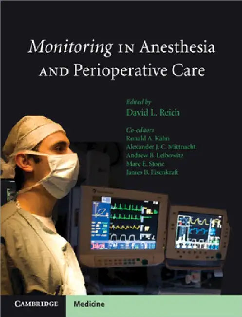 Monitoring in Anesthesia and Perioperative Care by David L. Reich