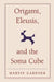 Origami, Eleusis, and the Soma Cube by Martin Gardner