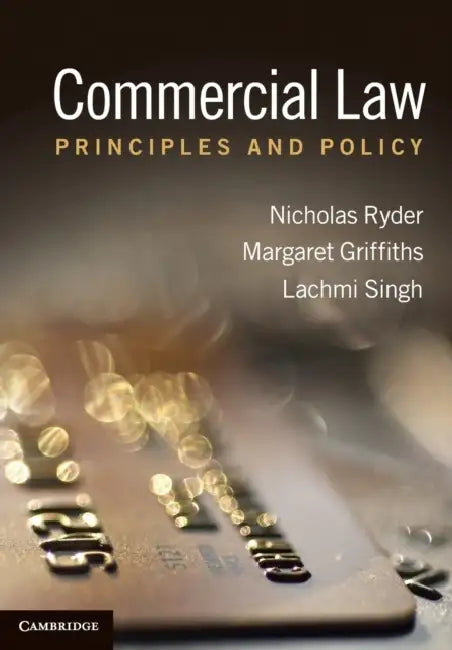 Commercial Law by Nicholas Ryder, Margaret Griffiths, Lachmi Singh
