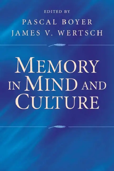 Memory in Mind and Culture by Pascal Boyer, James V. Wertsch