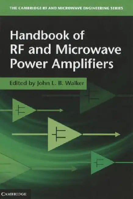 Handbook of RF and Microwave Power Amplifiers by John L. B. Walker