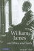 William James on Ethics and Faith by Michael R. Slater