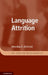 Language Attrition by Monika S. Schmid