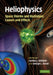 Heliophysics: Space Storms and Radiation: Causes and Effects by Carolus J. Schrijver, George L. Siscoe