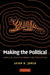 Making the Political by Leigh K. Jenco