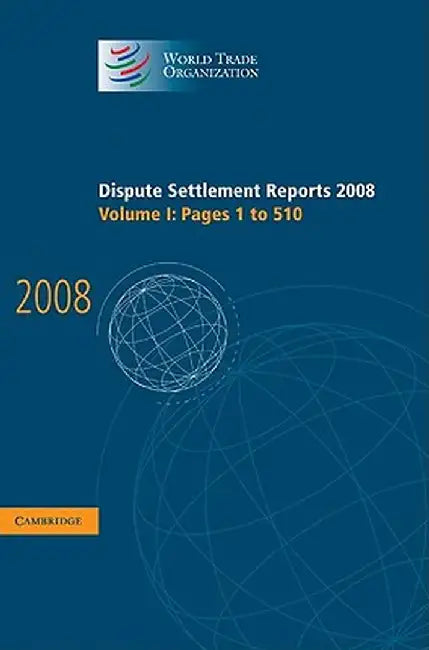 Dispute Settlement Reports 2008: Pages 1-510 by World Trade Organization