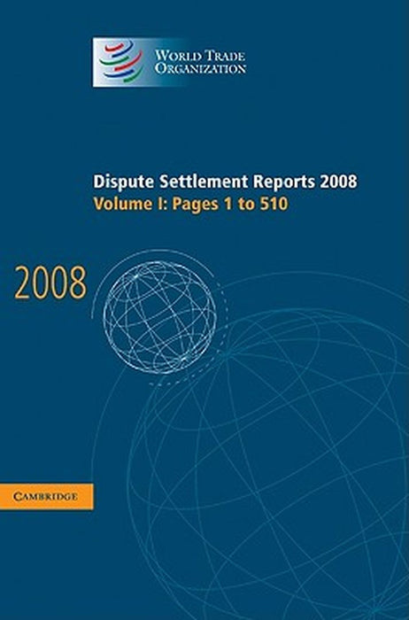 Dispute Settlement Reports 2008: Pages 1-510 by World Trade Organization