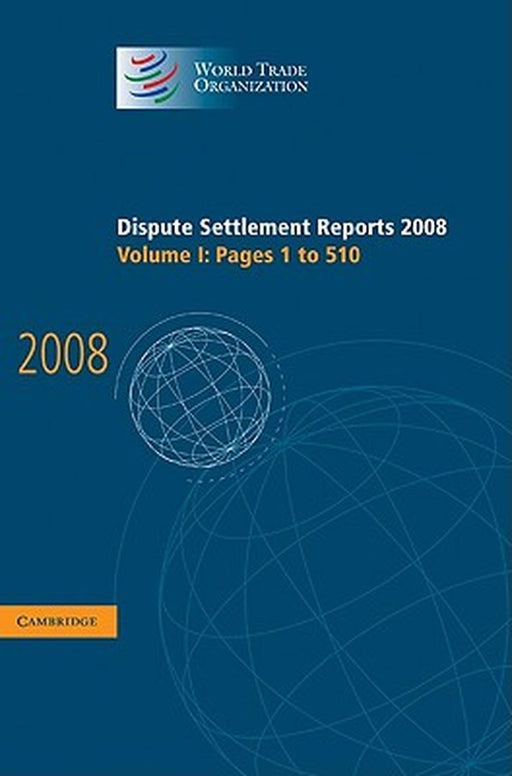 Dispute Settlement Reports 2008: Pages 1-510 by World Trade Organization
