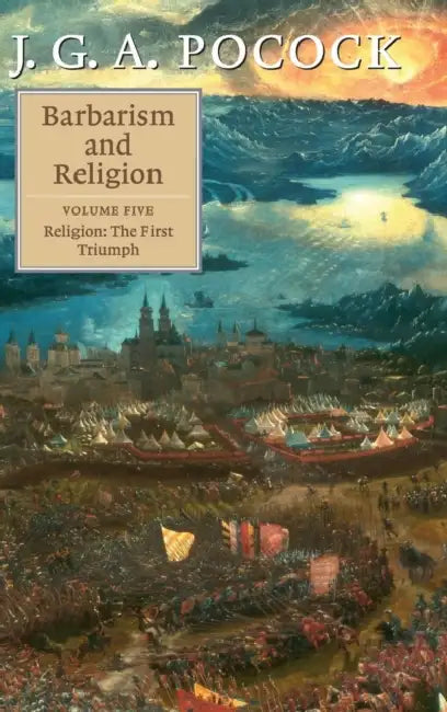 Barbarism and Religion by J. G. a. Pocock