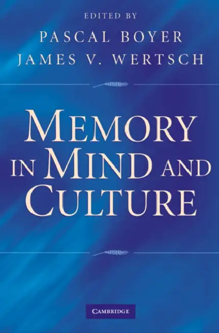 Memory in Mind and Culture by Pascal Boyer, James V. Wertsch