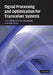 Signal Processing and Optimization for Transceiver Systems by P. P. Vaidyanathan, See-May Phoong, Yuan-Pei Lin